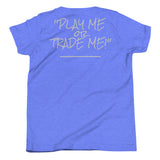 Get Buckets Youth Short Sleeve T-Shirt "Play Me or Trade Me"