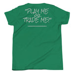 Get Buckets Youth Short Sleeve T-Shirt "Play Me or Trade Me"